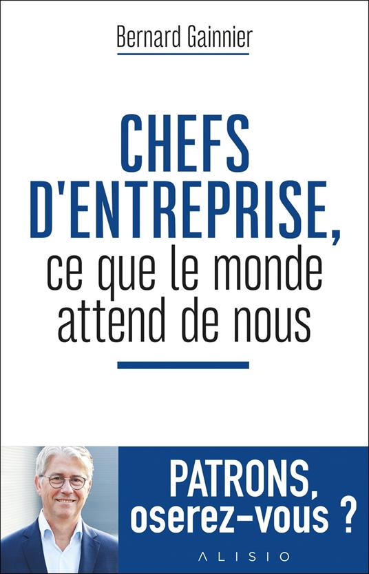 Chefs d'entreprise, ce que le monde attend de nous