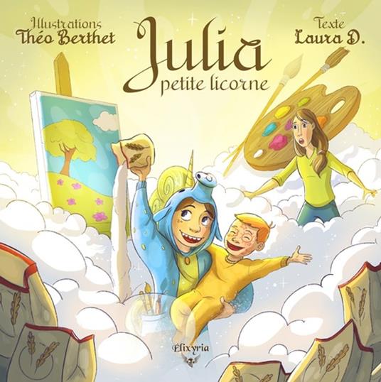 Julia, petite licorne - Theo Berthet,Laura D - ebook