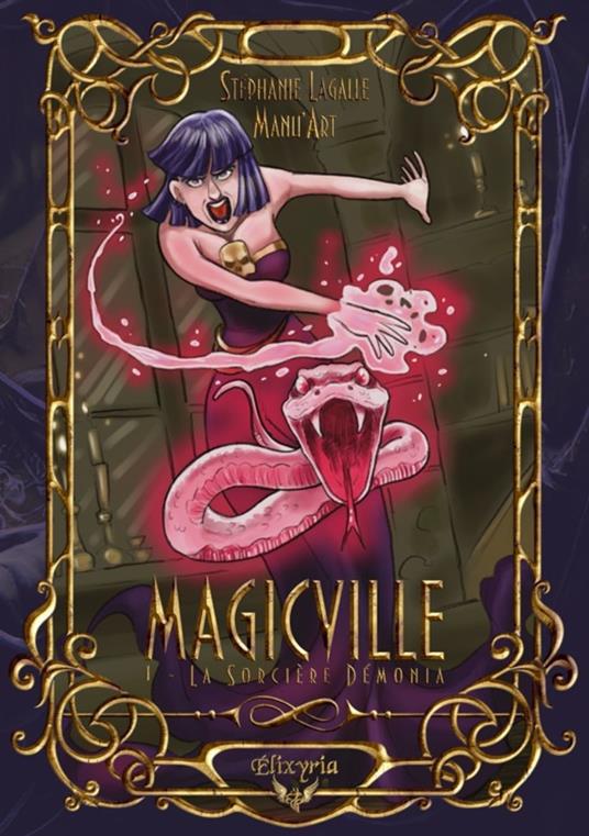 Magicville - 1 - La sorcière Démonia - Stéphanie Lagalle,Manu'Art - ebook