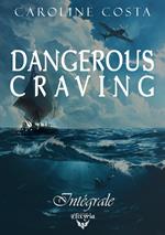 Dangerous craving - Intégrale