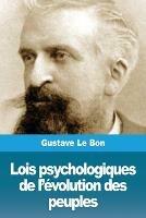 Lois psychologiques de l'evolution des peuples - Gustave Le Bon - cover