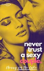 Never Trust a sexy couple