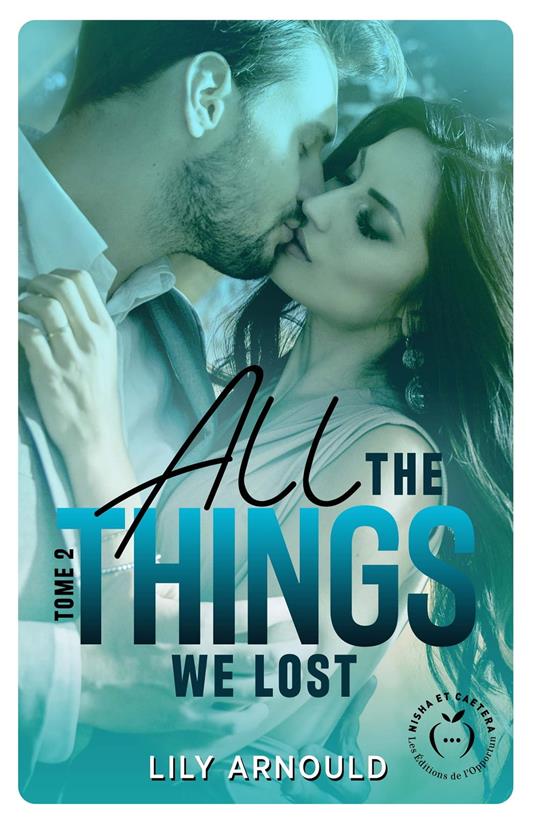All the things we lost - Tome 2 - Lily Arnould - ebook