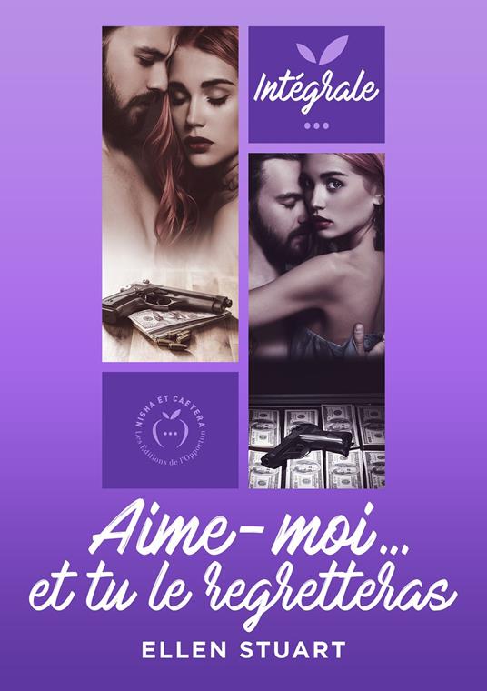 Aime-moi... et tu le regretteras - L'Intégrale - Ellen Stuart - ebook