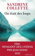 On était des loups - Prix Renaudot des lycéens 2022, Prix Jean Giono 2022