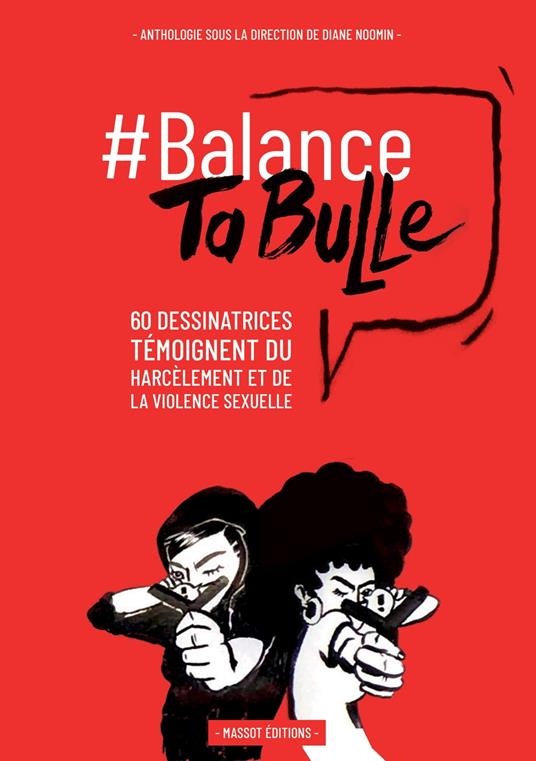 Balance ta bulle - 62 dessinatrices témoignent du harcèlement et de la violence sexuelle