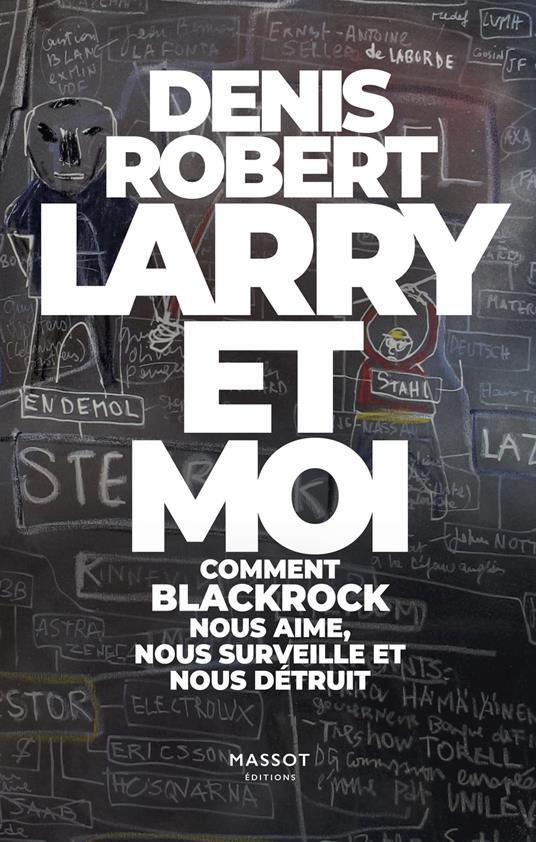 Larry et moi - Comment BlackRock nous aime, nous surveille et nous détruit