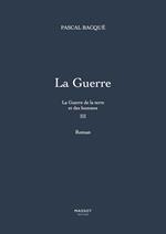 La Guerre de la terre et des hommes - tome 3 La Guerre