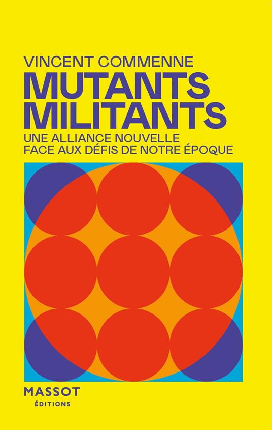 Mutants, Militants - Une alliance nouvelle face aux défis de notre époque