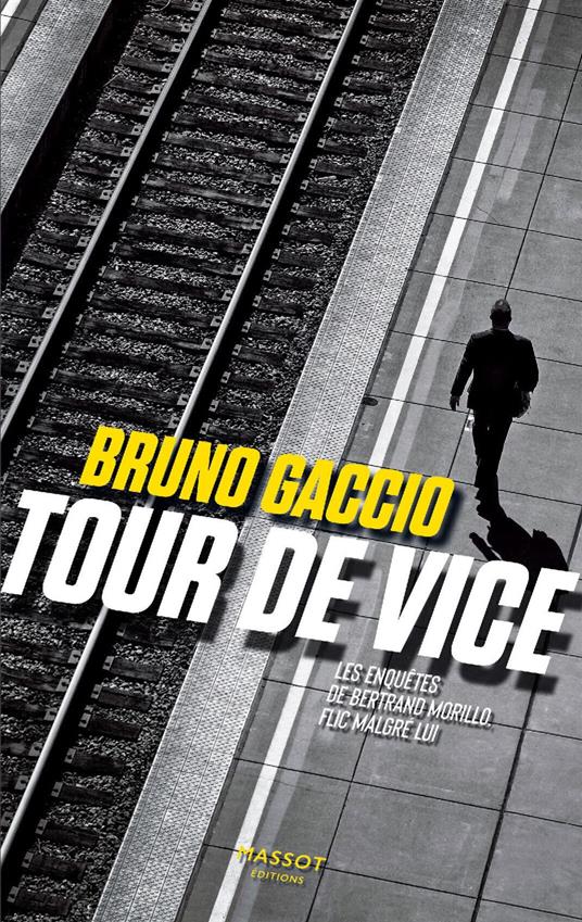 Tour de vice - les enquêtes de Bertrand Morillo flic malgré lui - Volume 2