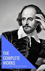 William Shakespeare: The Complete Works (Illustrated)