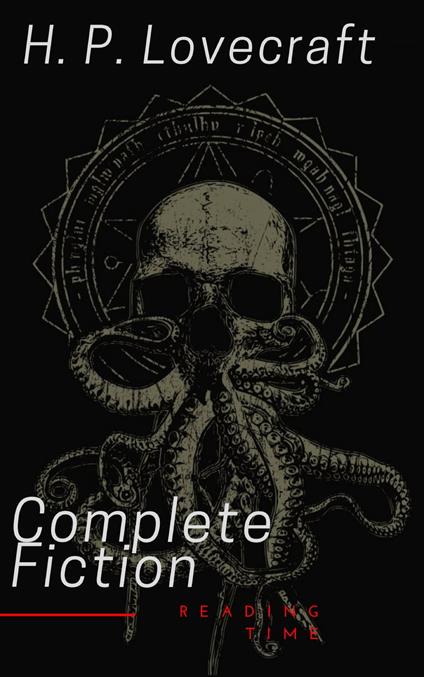 The Complete Fiction of H. P. Lovecraft