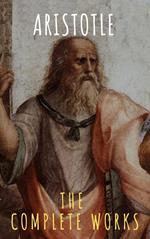 Aristotle: The Complete Works