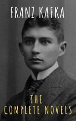 Franz Kafka: The Complete Novels