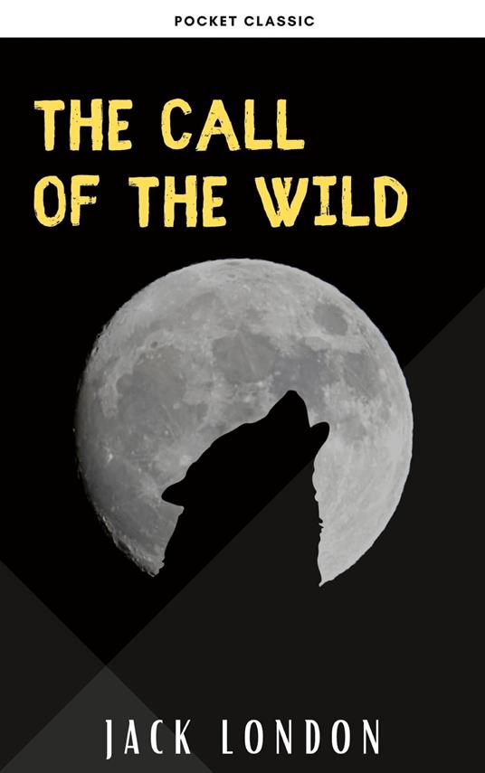 The Call of the Wild - Pocket Classic,Jack London - ebook