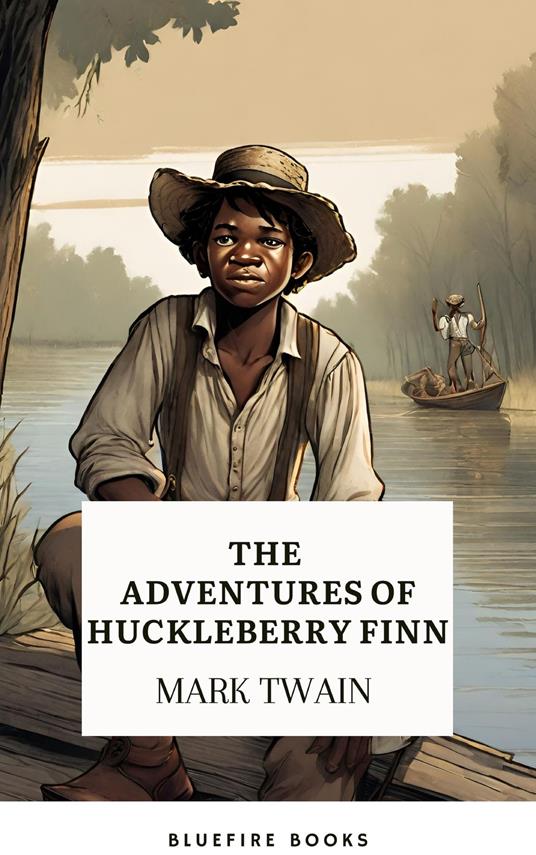 The Adventures of Huckleberry Finn - Bluefire Books,Mark Twain - ebook