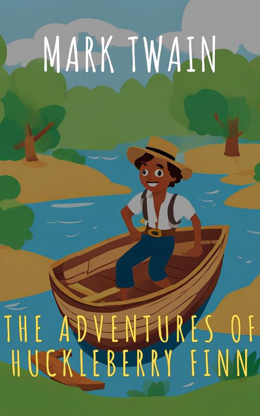 The Adventures of Huckleberry Finn - The griffin classics,Mark Twain - ebook