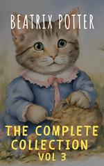 The Complete Beatrix Potter Collection vol 3 : Tales & Original Illustrations