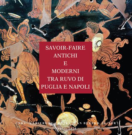 Ricerche sulla ceramica italiota. Vol. 2: Savoir-faire antichi e moderni tra Ruvo di Puglia e Napoli. Il cratere dell'Amazzonomachia e la loutrophoros con il mito di Niobe. - Federica Giacobello,Claude Pouzadoux - copertina