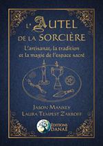 L'Autel de la sorcière - L'artisanat, la tradition et la magie de l'espace sacré