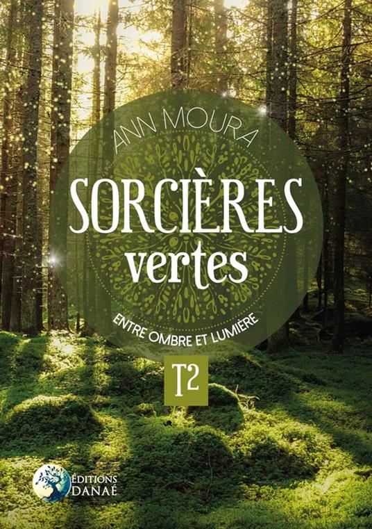 Sorcières vertes - Entre ombre et lumière Tome 2