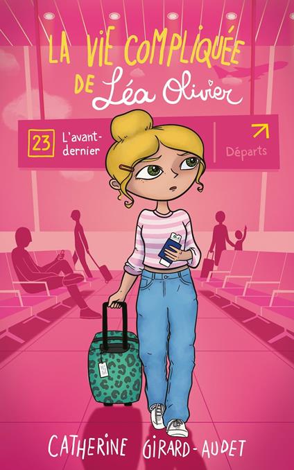 La vie compliquée de Léa Olivier T23 - Catherine Girard Audet - ebook