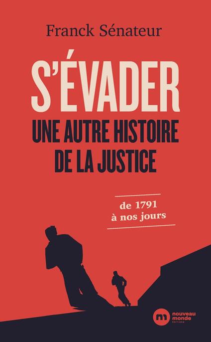 S'évader, une autre histoire de la justice