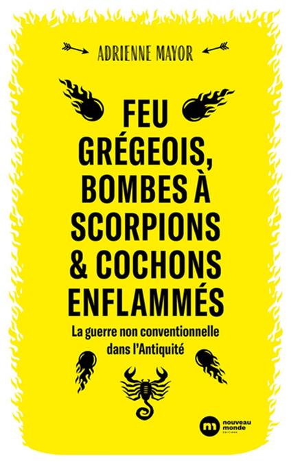 Feu grégeois, bombes à scorpions et cochons enflammés