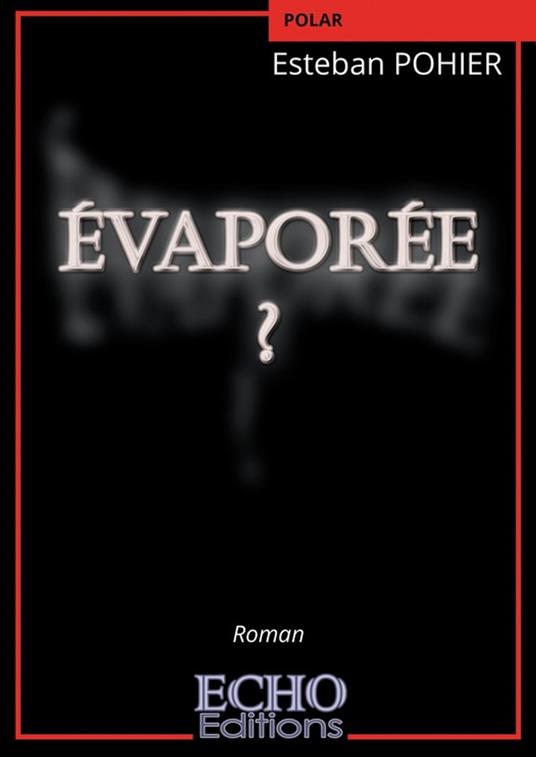 Évaporée ?