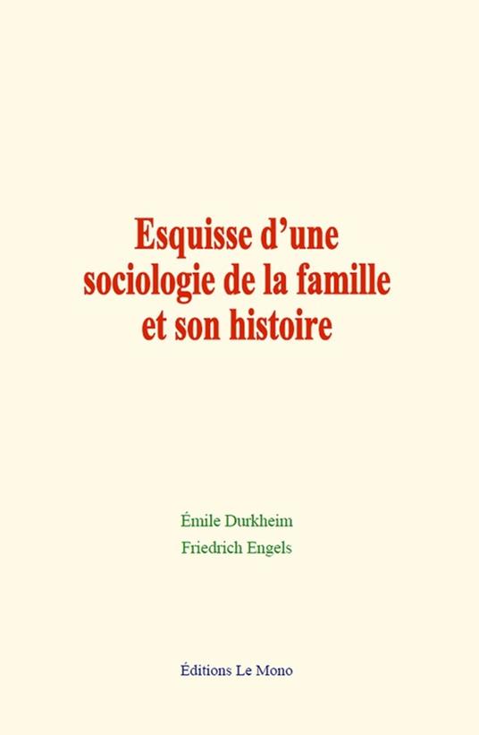 Esquisse d'une sociologie de la famille et son histoire