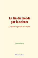 La fin du monde par la science