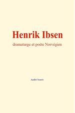 Henrik Ibsen : dramaturge et poète Norvégien