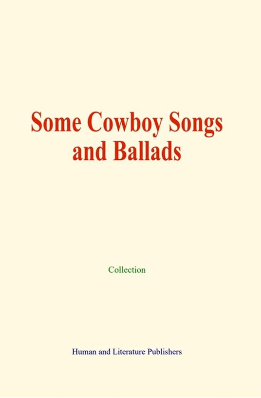 Some Cowboy Songs and Ballads