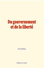 Du gouvernement, et de la liberté