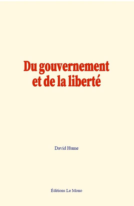 Du gouvernement, et de la liberté