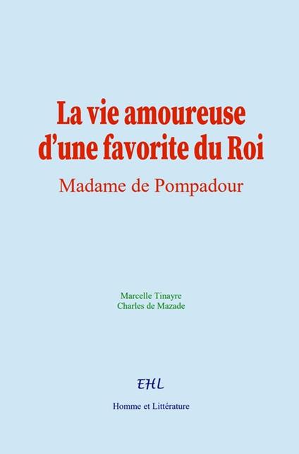 La vie amoureuse d'une favorite du Roi