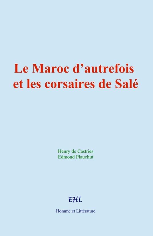 Le Maroc d'autrefois et les corsaires de Salé