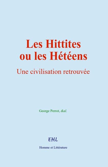 Les Hittites ou les Hétéens