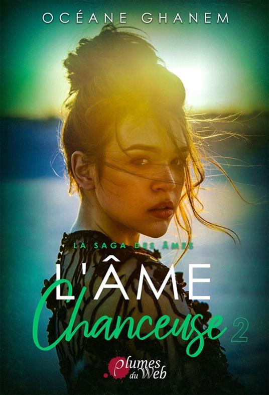 La Saga des Âmes : L'Âme Chanceuse - Tome 2