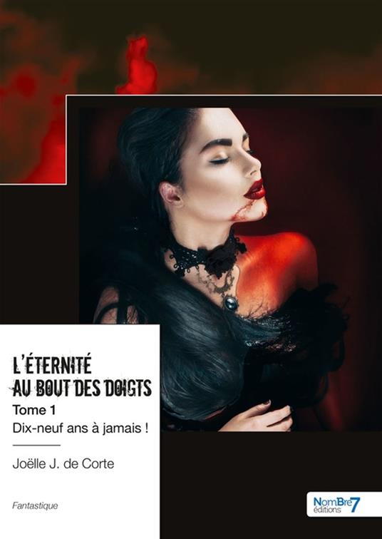 L'éternité au bout des doigts - Tome 1 - Joëlle J. de Corte - ebook