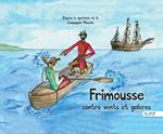 Frimousse contre vents et galères