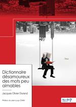 Dictionnaire désamoureux des mots peu aimables