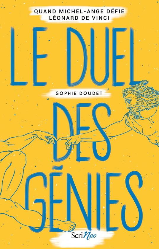 Le Duel des génies - Quand Michel-Ange défie Léonard de Vinci - Sophie Doudet - ebook