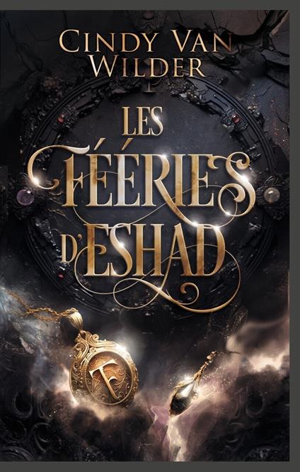 Les Fééries d'Eshad - Cindy Van Wilder Zanetti - ebook