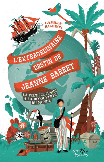 L'extraordinaire destin de Jeanne Barret - La première femme à la découverte du monde - Camille Salomon - ebook