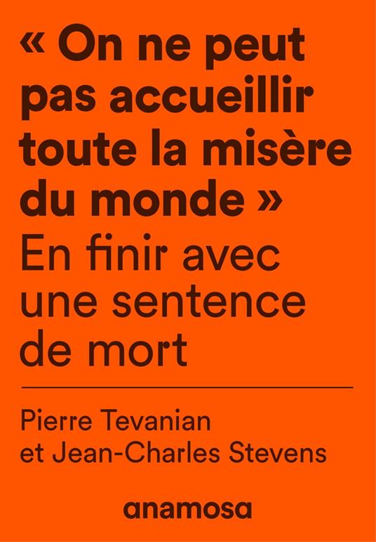 "On ne peut pas accueillir toute la misère du monde" - En finir avec une sentence de mort