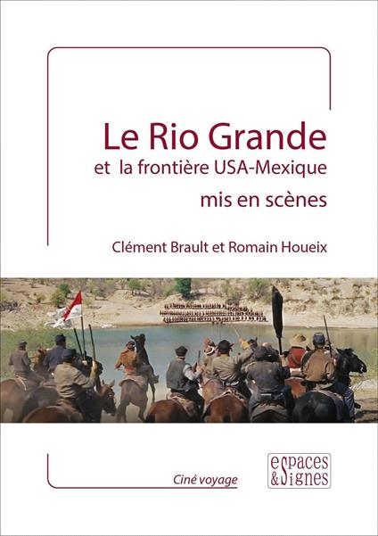 Le Rio Grande et la frontière USA - Mexique mis en scènes