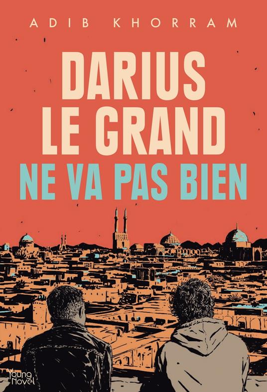 Darius le Grand ne va pas bien - Adib Khorram,Thaïs Cesto - ebook