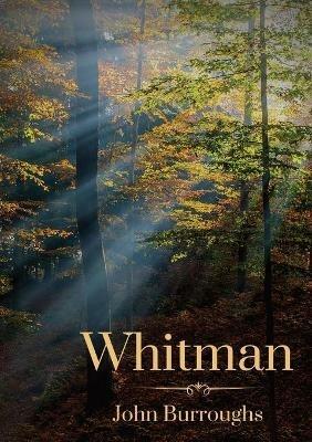 Whitman: By John Burroughs - John Burroughs - cover