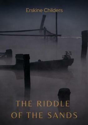 The Riddle of the Sands - Erskine Childers - cover